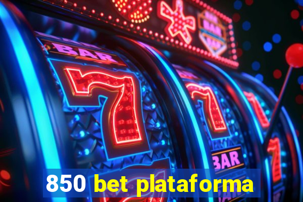 850 bet plataforma